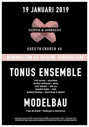 Wijnbar Koffie & Ambacht Goes to Church #4 with Tonus Ensemble en Modelbau